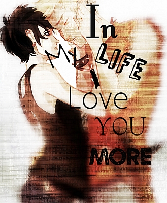 In my life, I love you more.