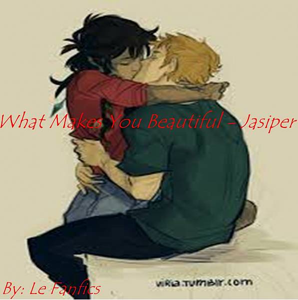 What Makes You Beautiful-Jasiper