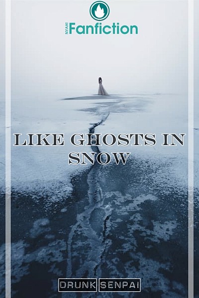 Like Ghosts In Snow