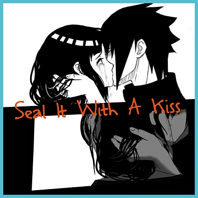 Seal It With A Kiss