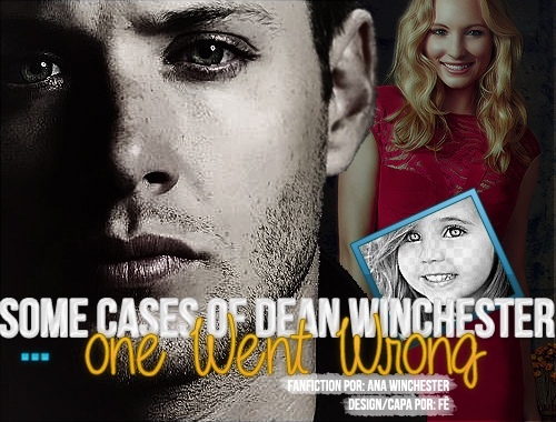 Some Cases Of Dean Winchester.....one Went Wrong