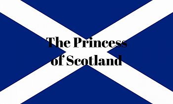 The Princess of Scotland