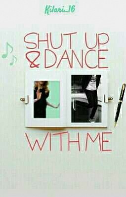 Shut up and dance with me