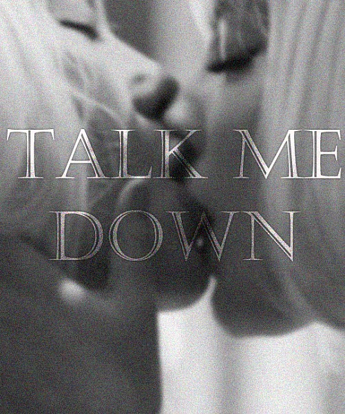 Talk me Down