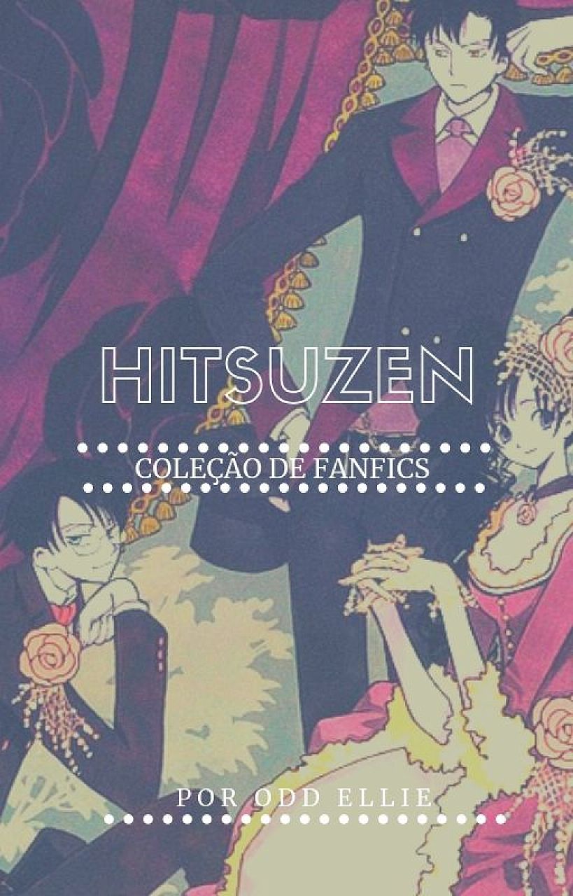 Hitsuzen - Coleção de Fanfics