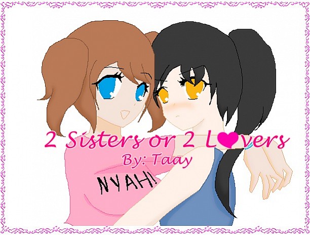 2 Sisters or 2 Lovers?