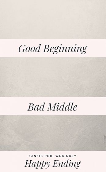 Good Beginning, Bad Middle, Happy Ending