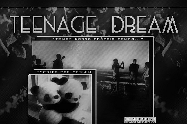 Teenage Dream: Somos Tão Jovens