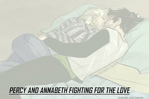 Percy and Annabeth fighting for the love.