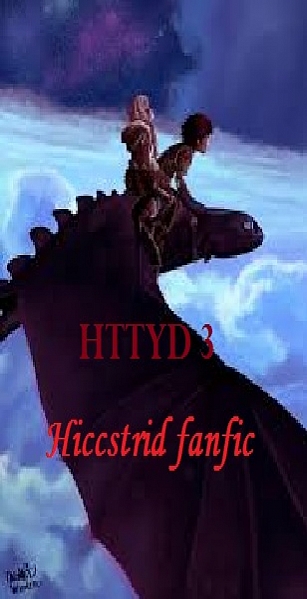 HTTYD 3 - Hiccstrid fanfic