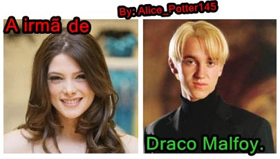 A Irmã de Draco Malfoy.