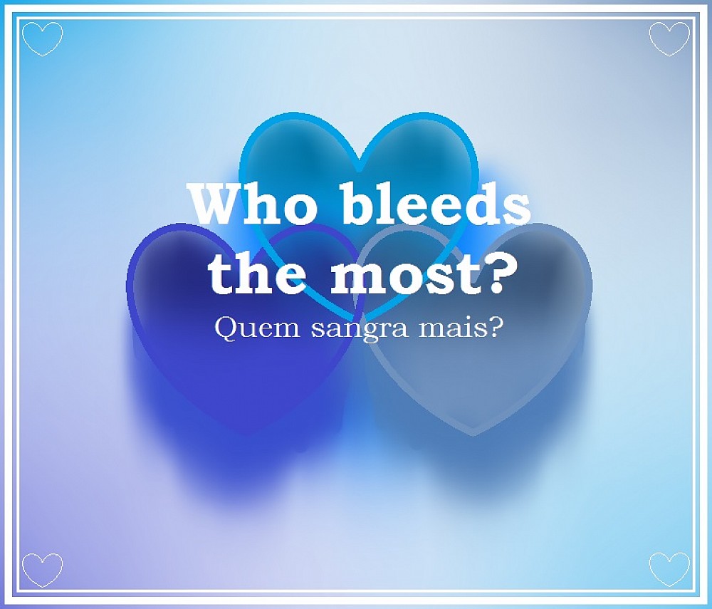 Who Bleeds the Most? | Quem Sangra Mais?