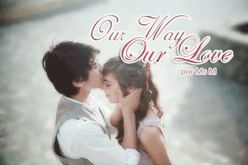 Our Way Our Love