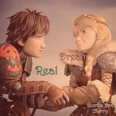 Real Dream- Soluço & Astrid
