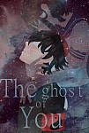 .the ghost of you