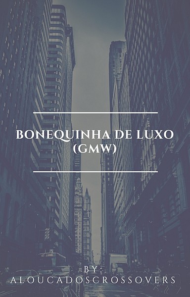 Bonequinha de Luxo GMW