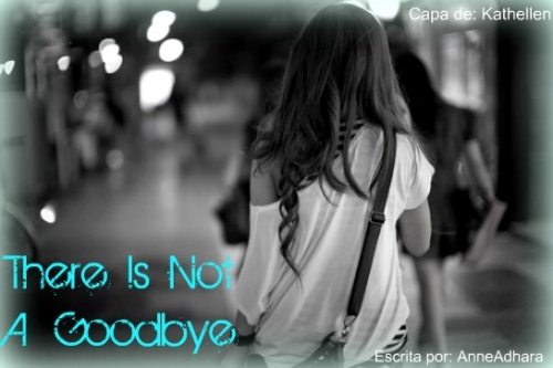 There Is Not a Goodbye