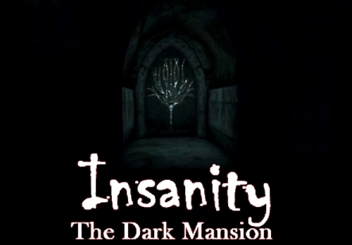 Insanity  The Dark Mansion