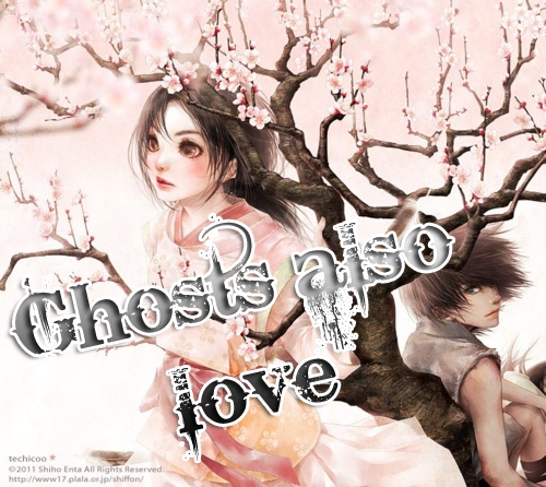 Ghosts Also Love