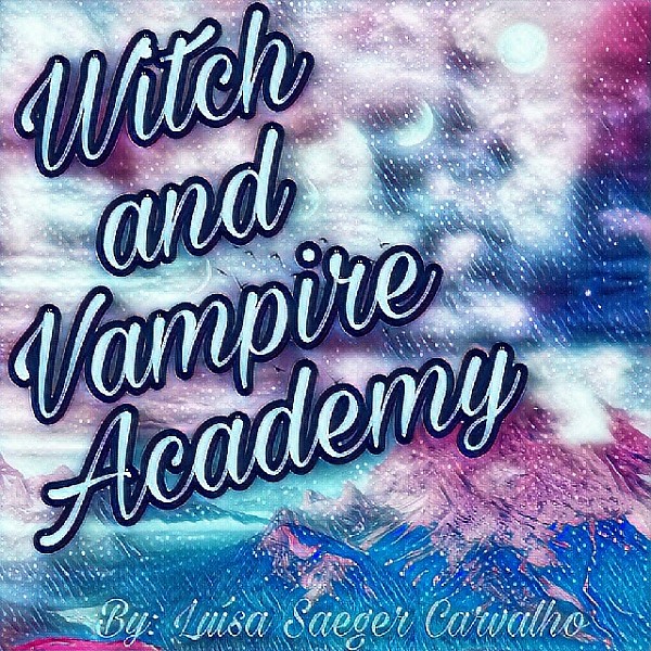 Witch and Vampire Academy - História Antiga