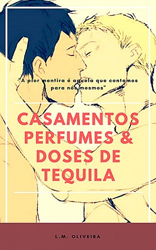 Casamentos, perfumes e doses de tequila