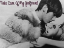Take Care Of My Girlfriend