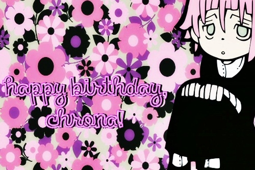 Happy Birthday, Chrona