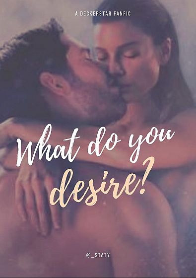 What do you desire? - a deckerstar fanfic