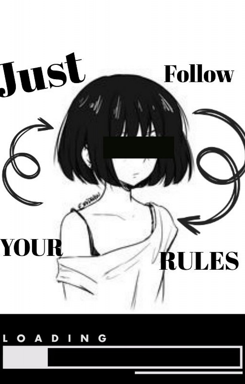 Just Follow Your Rules
