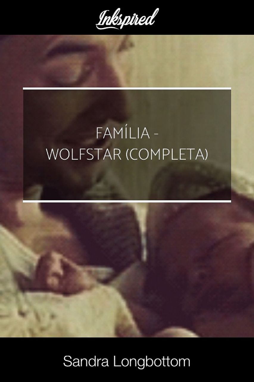 Família - Wolfstar (completa)