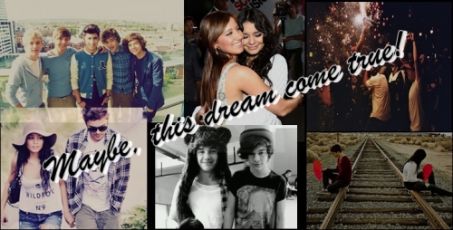 Maybe, Dreams Come True!