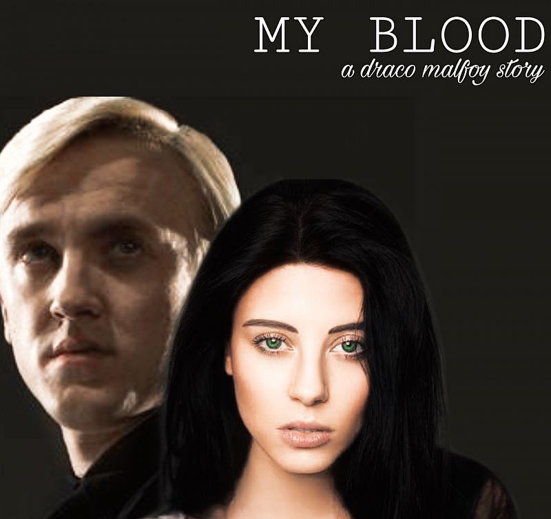 My Blood: a Draco Malfoy story