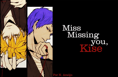 Miss Missing You, Kise.