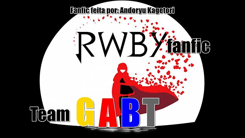 RWBY Fanfic - Team GABT (Gabite)