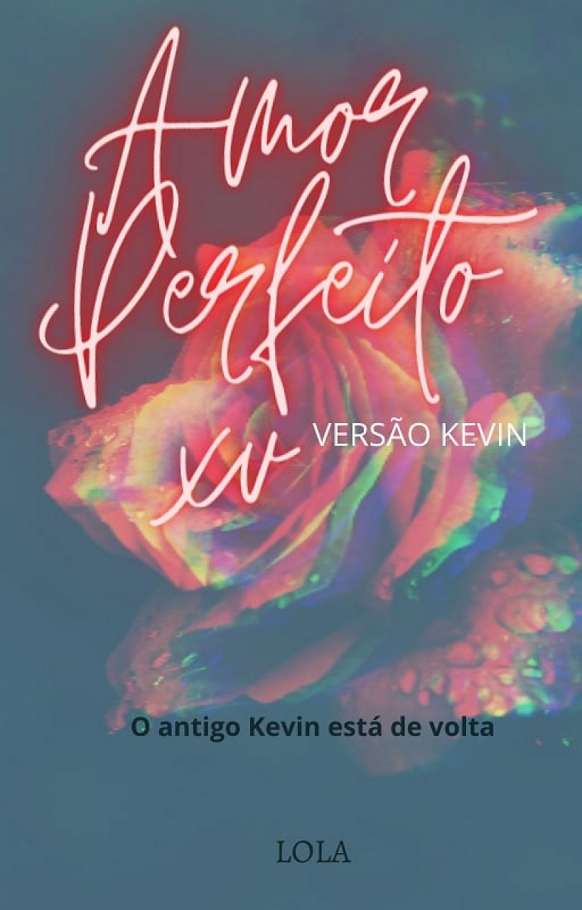 Amor Perfeito XV - Versão Kevin