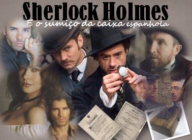 Sherlock Holmes e o Sumiço da Caixa Espanhola