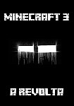 Minecraft 3 - A Revolta