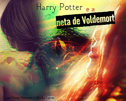 Harry Potter e a Neta de Voldemort