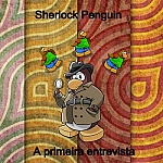 Sherlok Penguin! - A primeira entrevista