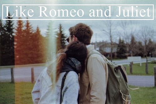 Like Romeo and Juliet