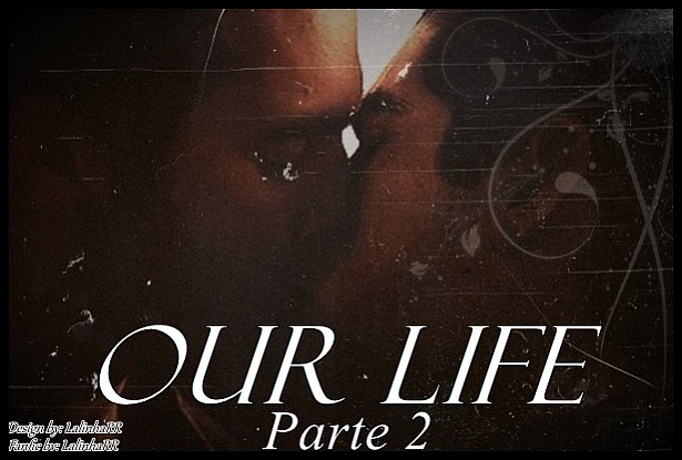 Our Life - Parte 2