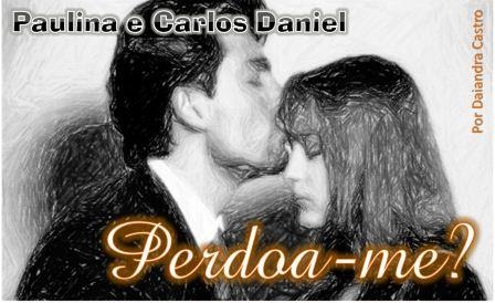 Paulina e Carlos Daniel - Perdoa-me
