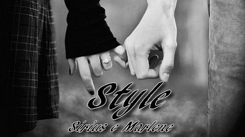 Style - Sirius e Marlene