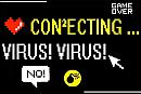Con²ecting... Virus! Virus! - The Marauder