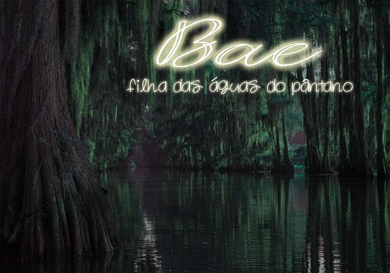 Bae, filha das águas do pântano