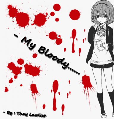 - My Bloody......