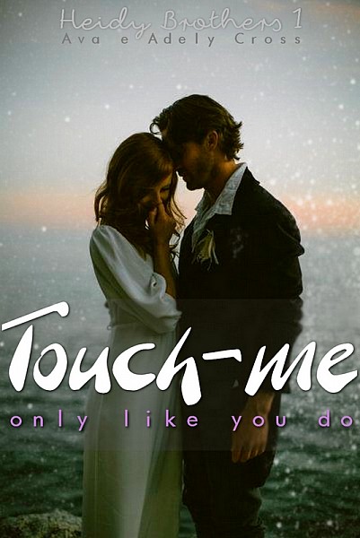 Touch-me only like you do.