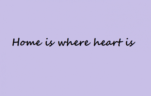Home Is Where Heart Is