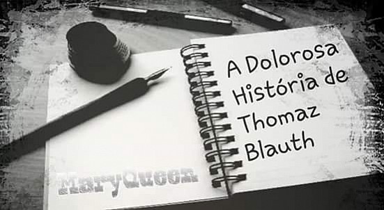 A Dolorosa História de Thomaz Blauth