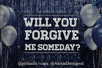 Will You Forgive Someday?